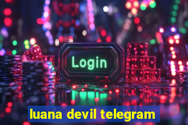 luana devil telegram